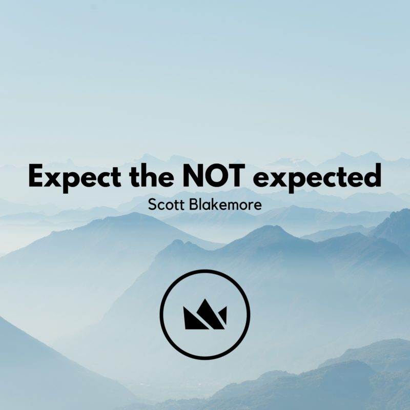 Expect the NOT expected - Scott Blakemore